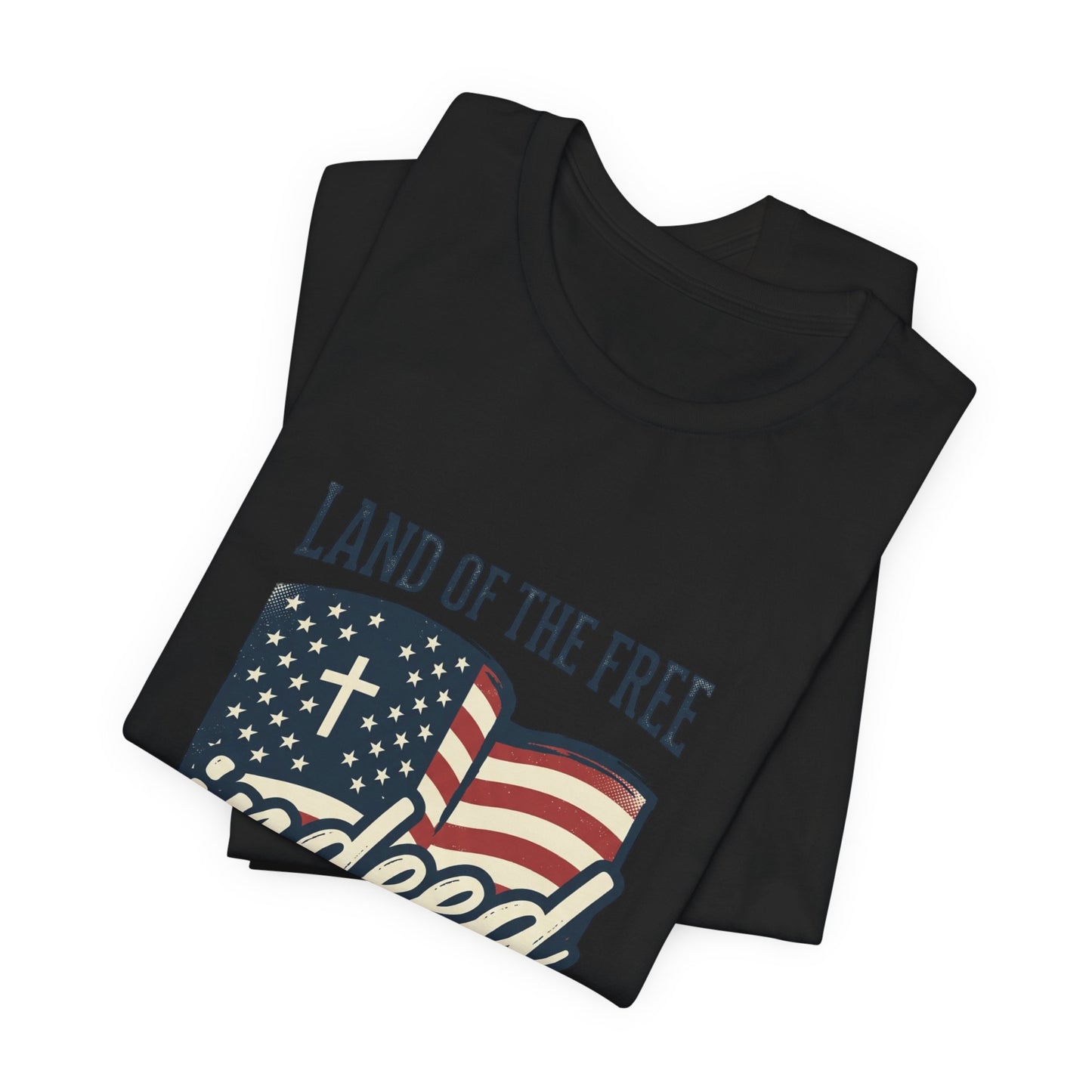 Land of the Free Indeed T‑Shirt | Faith & Freedom 4th of July