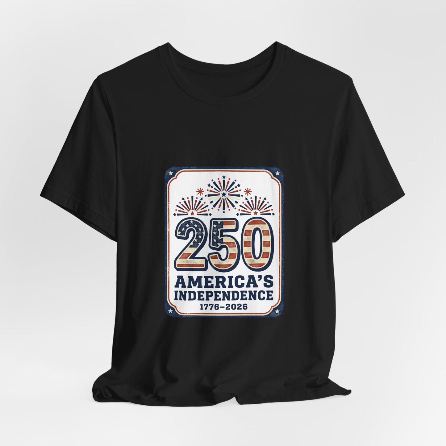 250 Years America’s Independence 1776-2026 Tee | Patriotic 4th of July