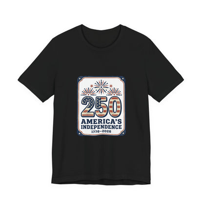 250 Years America’s Independence 1776-2026 Tee | Patriotic 4th of July