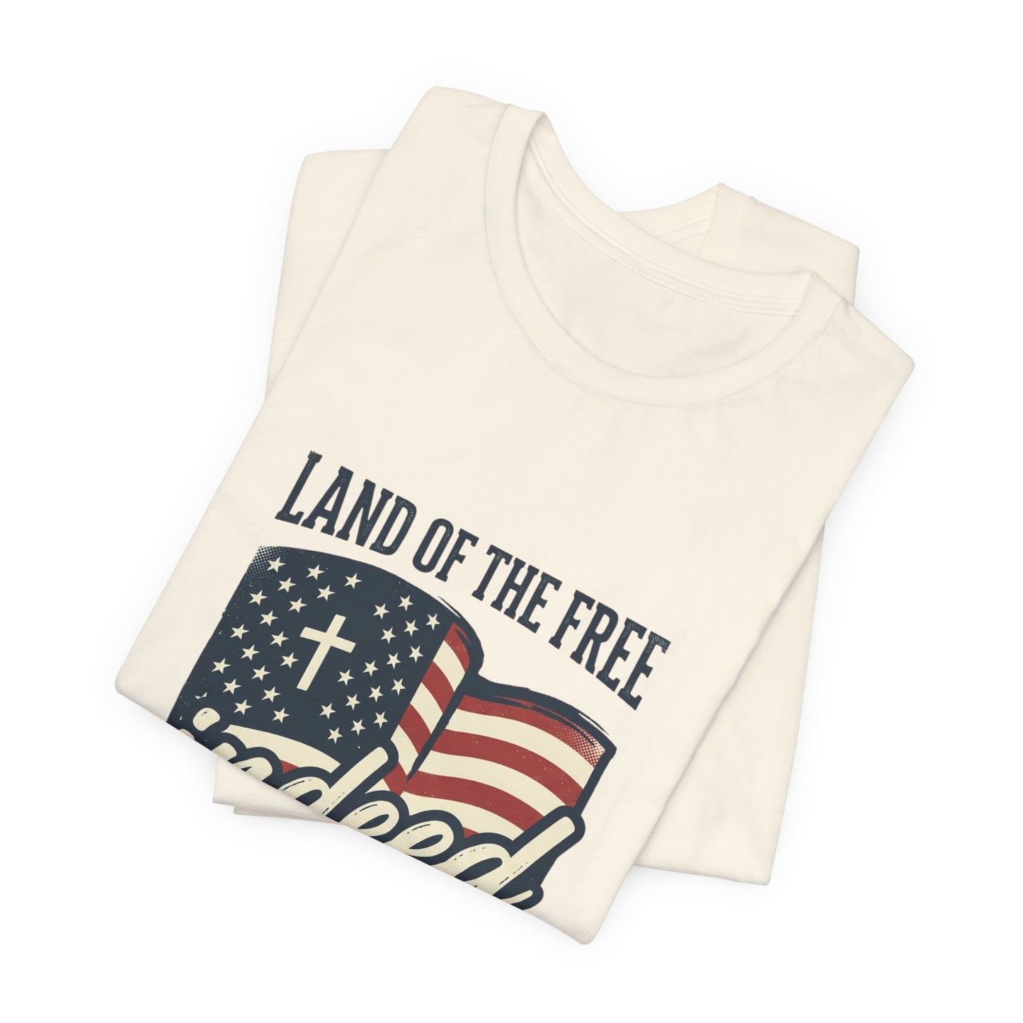 Land of the Free Indeed T‑Shirt | Faith & Freedom 4th of July