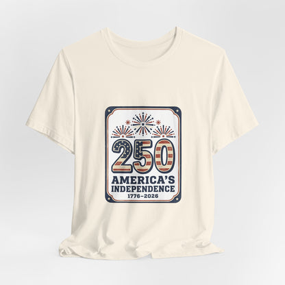 250 Years America’s Independence 1776-2026 Tee | Patriotic 4th of July
