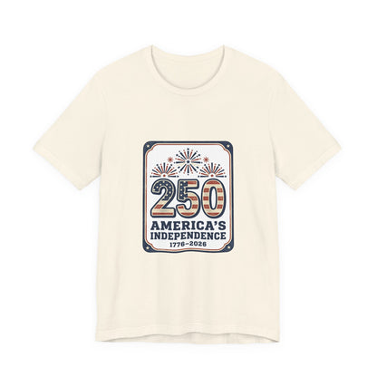 250 Years America’s Independence 1776-2026 Tee | Patriotic 4th of July
