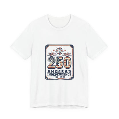 250 Years America’s Independence 1776-2026 Tee | Patriotic 4th of July