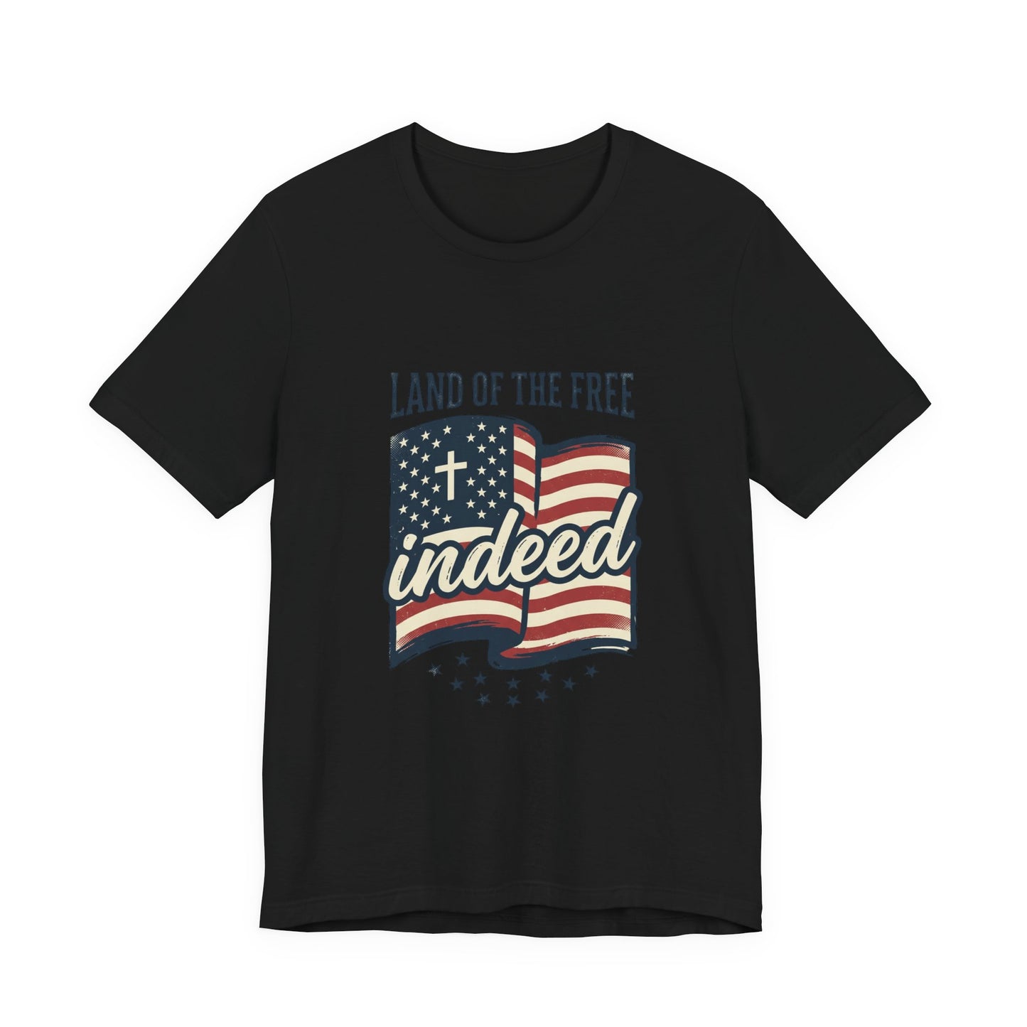 Land of the Free Indeed T‑Shirt | Faith & Freedom 4th of July